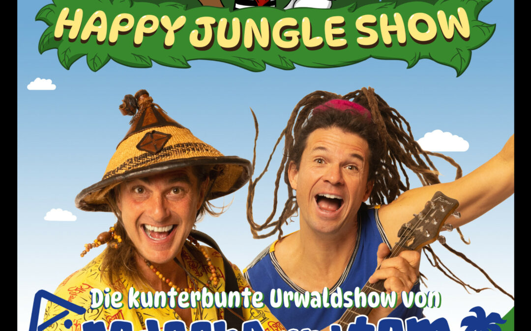 HAPPY JUNGLE – Die kunterbunte Urwaldshow von Rodscha und Tom